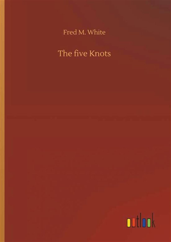 Cover for White · The five Knots (Buch) (2018)