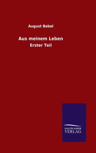 Cover for August Bebel · Aus Meinem Leben (Hardcover Book) (2015)