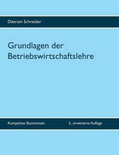 Cover for Schneider · Grundlagen der Betriebswirtsc (Book) (2016)