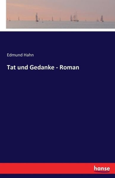 Tat und Gedanke - Hahn - Książki -  - 9783744645874 - 3 marca 2017