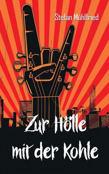 Cover for Mühlfried · Zur Hölle mit der Kohle (Book) (2017)