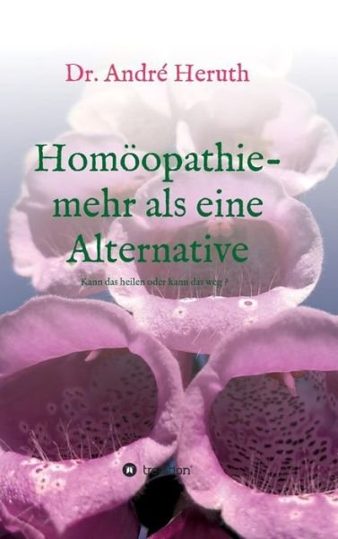 Cover for Heruth · Homoeopathie - mehr als eine Alternative (Hardcover Book) (2019)