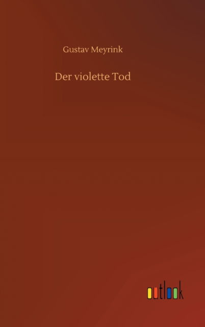 Cover for Gustav Meyrink · Der violette Tod (Hardcover bog) (2020)