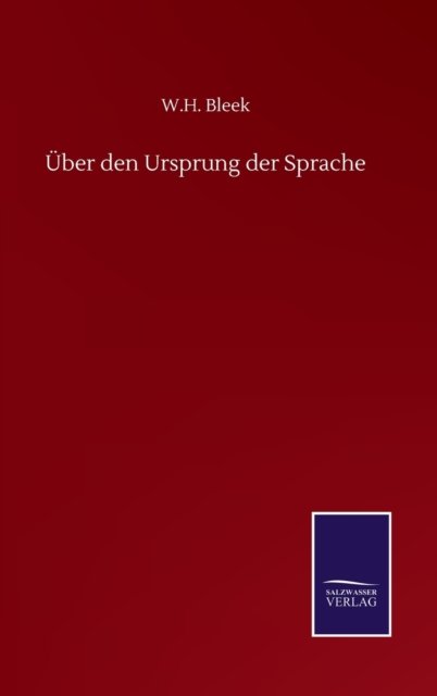 Cover for W H Bleek · UEber den Ursprung der Sprache (Hardcover bog) (2020)