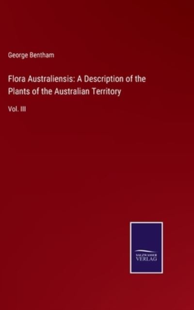 Cover for George Bentham · Flora Australiensis (Hardcover Book) (2022)