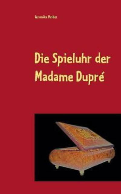 Die Spieluhr der Madame Dupré - Haider - Livros -  - 9783752833874 - 9 de maio de 2018