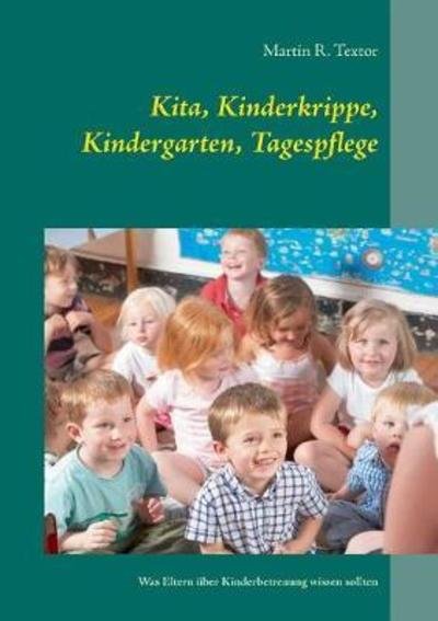 Kita, Kinderkrippe, Kindergarten - Textor - Bøger -  - 9783752859874 - 14. maj 2018