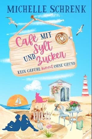 Cover for Michelle Schrenk · Cafe mit Sylt und Zucker (Book) (2024)