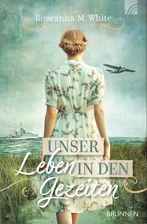 Cover for Roseanna M. White · Unser Leben in den Gezeiten (Bok) (2024)