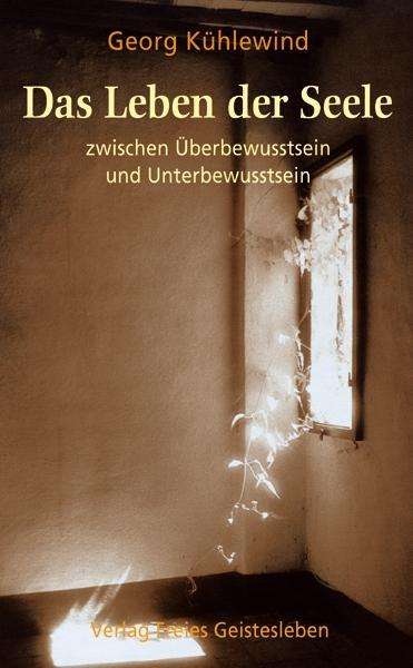 Leben D.seele Zw.Ãœberbewu. - Georg Kühlewind - Books -  - 9783772518874 - 