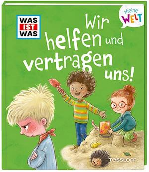 Cover for Andrea Weller-Essers · WAS IST WAS Meine Welt Band 11 Wir helfen und vertragen uns! (Bok) (2023)