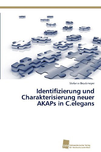 Cover for Stefanie Brockmeyer · Identifizierung Und Charakterisierung Neuer Akaps in C.elegans (Paperback Book) [German edition] (2012)