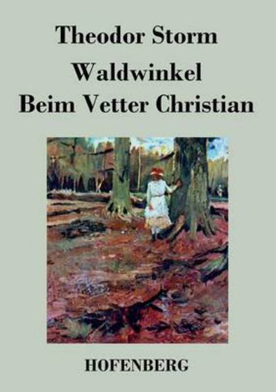 Cover for Theodor Storm · Waldwinkel / Beim Vetter Christian (Taschenbuch) (2016)