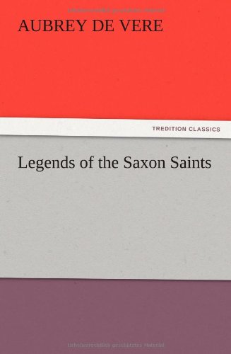 Cover for Aubrey De Vere · Legends of the Saxon Saints (Paperback Book) (2012)