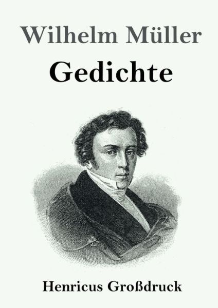 Cover for Wilhelm Müller · Gedichte (Grossdruck) (Paperback Book) (2019)