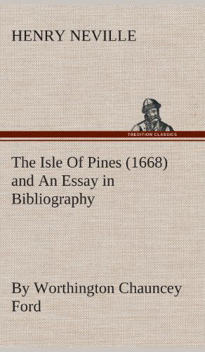 Cover for Henry Neville · The Isle of Pines (1668) and an Essay in Bibliography by Worthington Chauncey Ford (Hardcover Book) (2013)