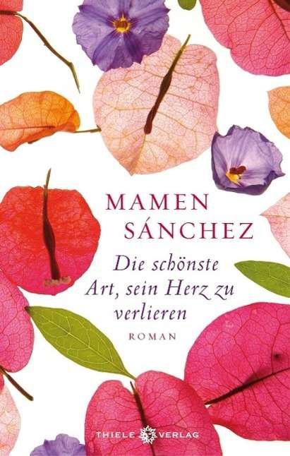 Cover for Sánchez · Die schönste Art,sein Herz zu (Buch)