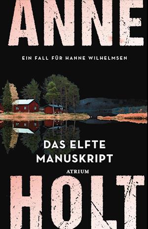 Das elfte Manuskript - Anne Holt - Książki - Atrium Verlag AG - 9783855356874 - 11 września 2024