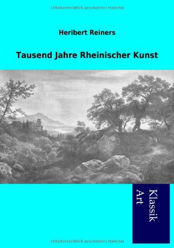 Cover for Heribert Reiners · Tausend Jahre Rheinischer Kunst (Taschenbuch) [German edition] (2012)