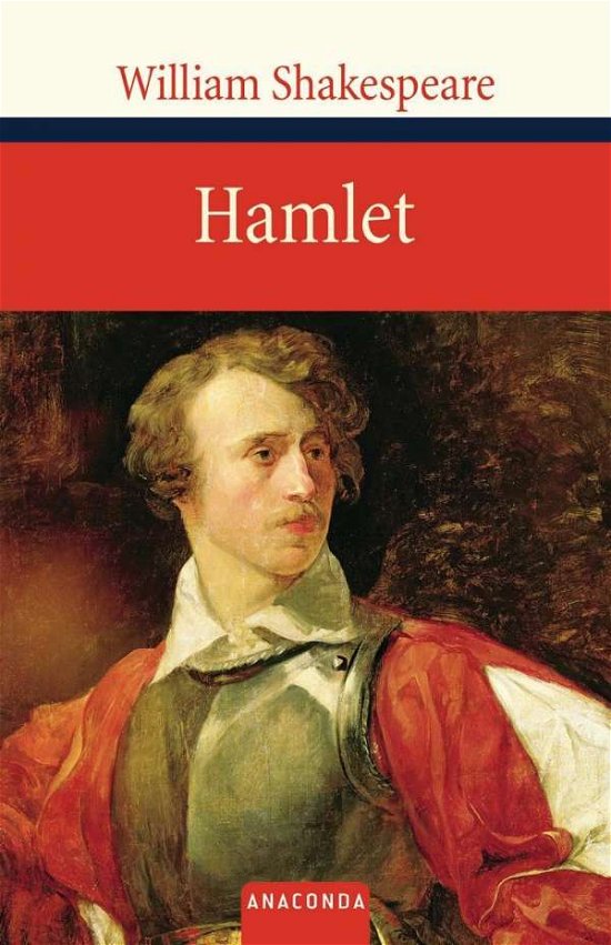 Hamlet - William Shakespeare - Bøker - Anaconda Verlag GmbH - 9783866473874 - 31. januar 2009
