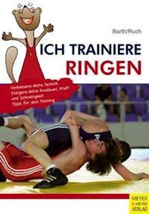 Cover for Barth · Ich trainiere Ringen (Book)