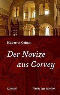 Der Novize aus Corvey - Grimm - Bücher -  - 9783940751874 - 