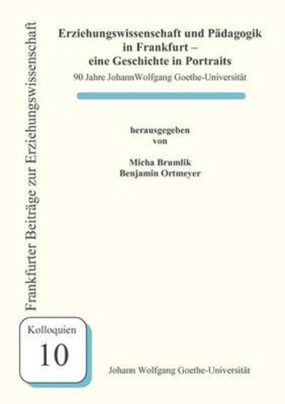 Cover for Micha Brumlik · Erziehungswissenschaft Und Pädagogik in Frankfurt  - Eine Geschichte in Portraits (Paperback Book) [German edition] (2006)