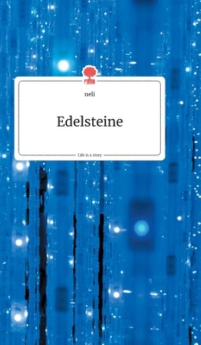 Cover for Neli · Edelsteine. Life is a Story - story.one (Innbunden bok) (2020)