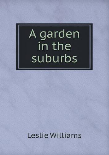 Cover for Leslie Williams · A Garden in the Suburbs (Paperback Book) (2013)