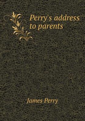 Cover for James Perry · Perry's Address to Parents (Paperback Book) (2015)