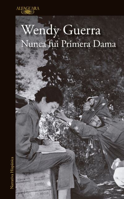 Cover for Wendy Guerra · Nunca fui primera dama (Paperback Book) (2017)