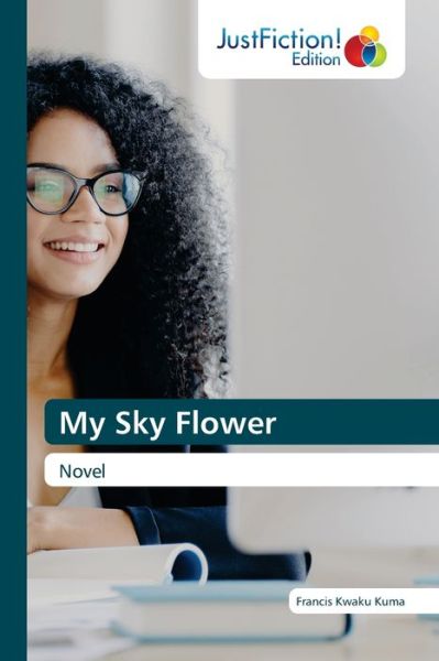 Cover for Francis Kwaku Kuma · My Sky Flower (Paperback Book) (2022)