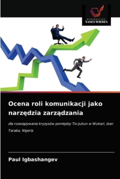 Cover for Paul Igbashangev · Ocena roli komunikacji jako narz?dzia zarz?dzania (Paperback Book) (2021)