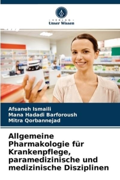 Cover for Afsaneh Ismaili · Allgemeine Pharmakologie fur Krankenpflege, paramedizinische und medizinische Disziplinen (Pocketbok) (2021)