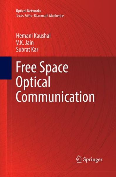 Cover for Hemani Kaushal · Free Space Optical Communication (Book) [Softcover reprint of the original 1st ed. 2017 edition] (2018)