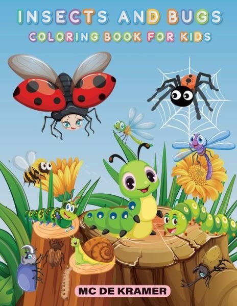 Cover for M C de Kramer · Insects and bugs coloring book for kids (Paperback Book) (2021)