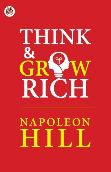 Think and Grow Rich - Napoleon Hill - Books - True Sign Publishing House - 9788195004874 - February 16, 2021