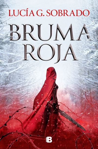 Bruma Roja - Lucía G. Sobrado - Kirjat - Ediciones B - 9788466674874 - tiistai 20. kesäkuuta 2023