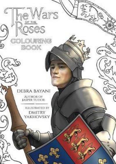 Cover for Debra Bayani · The Wars of the Roses Colouring Book (Paperback Book) (2018)