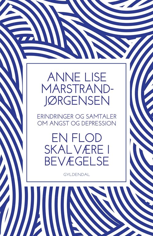 Cover for Anne Lise Marstrand-Jørgensen · En flod skal være i bevægelse (Hæftet bog) [1. udgave] (2018)