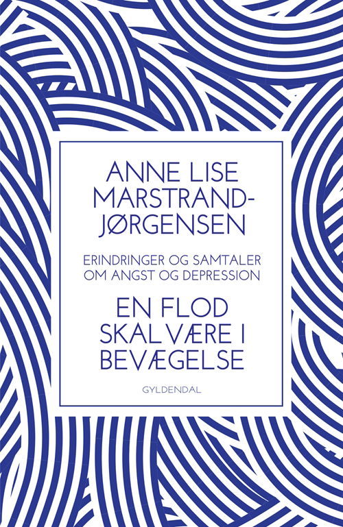 Cover for Anne Lise Marstrand-Jørgensen · En flod skal være i bevægelse (Sewn Spine Book) [1th edição] (2018)