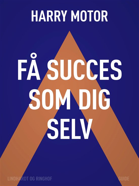 Cover for Harry Motor · Få succes som dig selv (Hæftet bog) [1. udgave] (2018)