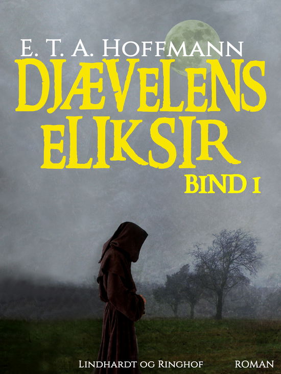 Cover for E.T.A. Hoffmann · Djævelens Eliksir - bind 1 (Hæftet bog) [1. udgave] (2024)