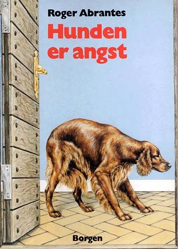 Cover for Roger Abrantes · Hunden er angst (Sewn Spine Book) [1st edition] (1986)