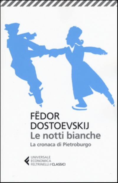Cover for Fyodor M Dostoevsky · Le notti bianche-La cronaca di Pietroburgo (Paperback Bog) (2015)