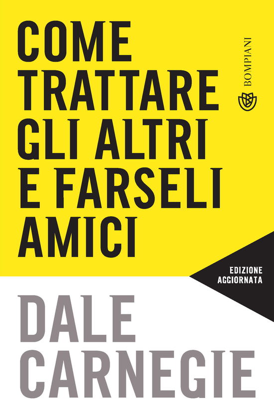 Cover for Dale Carnegie · Come Trattare Gli Altri E Farseli Amici. Nuova Ediz. (Book)