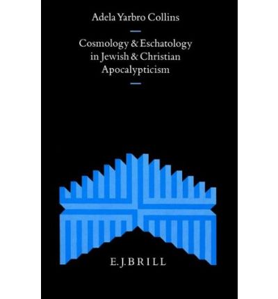 Cover for Adela Yarbro Collins · Cosmology and Eschatology in Jewish and Christian Apocalypticism (Supplements to the Journal for the Study of Judaism, V. 50) (Hardcover Book) (1996)