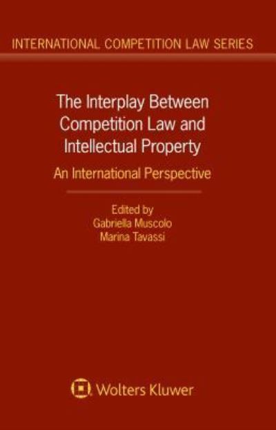Cover for Gabriella Muscolo · The Interplay Between Competition Law and Intellectual Property: An International Perspective (Hardcover Book) (2019)