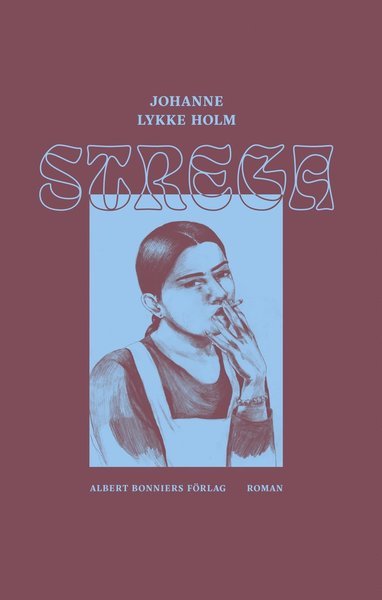 Cover for Johanne Lykke Holm · Strega (Innbunden bok) (2020)