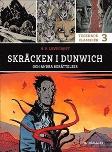 Cover for H. P. Lovecraft · Tecknade klassiker: Skräcken i Dunwich och andra berättelser (Bound Book) (2014)